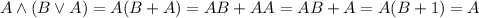 A\land(B\lor A)=A(B+A)=AB+AA=AB+A=A(B+1)=A