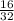 \frac{16}{32}