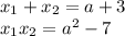 x_1+x_2=a+3\\ x_1x_2=a^2-7