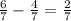 \frac{6}{7} - \frac{4}{7} = \frac{2}{7}