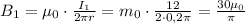 B_1 = \mu_0 \cdot \frac {I_1}{2 \pi r} = m_0 \cdot \frac{12}{2 \cdot 0,2 \pi } = \frac{30 \mu_0}{\pi}