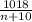 \frac{1018}{n + 10}
