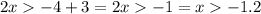 2x - 4 + 3 = 2x - 1 = x - 1.2