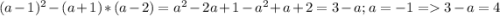 (a-1)^2-(a+1)*(a-2)=a^2-2a+1-a^2+a+2=3-a; a=-1 =3-a=4\\