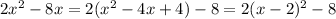 2x^2-8x=2(x^2-4x+4)-8=2(x-2)^2-8