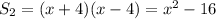 S_{2}=(x+4)(x-4)=x^2-16\\