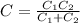 C = \frac{C_1C_2}{C_1+C_2}