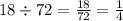 18 \div 72 = \frac{18}{72} = \frac{1}{4}