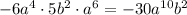 -6a^4\cdot5b^2\cdot a^6=-30a^{10}b^2