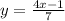 y=\frac{4x-1}{7}