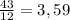 \frac{43}{12} =3,59