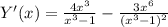 Y'(x)=\frac{4x^3}{x^3-1}-\frac{3x^6}{(x^3-1)^2}