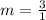 m=\frac{3}{1}