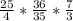 \frac{25}{4} *\frac{36}{35}*\frac{7}{3}