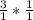 \frac{3}{1} * \frac{1}{1}