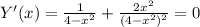 Y'(x)=\frac{1}{4-x^2}+\frac{2x^2}{(4-x^2)^2}=0