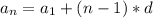 \displaystyle a_{n}=a_{1} +(n-1)*d