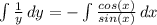 \int\limits{\frac{1}{y}} \, dy = -\int\limits{\frac{cos(x)}{sin(x)} } \, dx