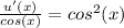 \frac{u'(x)}{cos(x)} =cos^2(x)