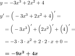 y=-3x^3+2x^2+4\\\\y'=\Big(-3x^3+2x^2+4\Big)'=\\\\~~~=\Big(-3x^3\Big)'+\Big(2x^2\Big)'+\Big(4\Big)'=\\\\~~~=-3\cdot 3\cdot x^2+2\cdot 2\cdot x+0=\\\\~~~\boldsymbol{=-9x^2+4x}