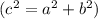 (c^2=a^2+b^2)