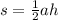 s=\frac{1}{2} ah