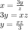 x=\frac{3y}{z}\\3y=xz\\y=\frac{xz}{3}