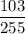 \dfrac{103}{255}