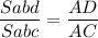 \dfrac{Sabd}{Sabc}=\dfrac{AD}{AC}