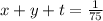 x+y+t=\frac{1}{75}