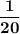 \bf \dfrac{1}{20}