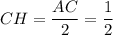 CH=\dfrac{AC}{2}=\dfrac{1}{2}