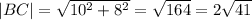 |BC|=\sqrt{10^{2}+8^{2}}=\sqrt{164}=2\sqrt{41}