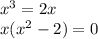 x^3=2x\\ x(x^2-2)=0