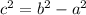 c^{2}= b^{2} - a^{2}