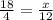 \frac{18}{4} = \frac{x}{12}