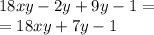 18xy - 2y + 9y - 1 = \\ = 18xy + 7y - 1