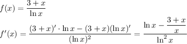 f(x)=\dfrac{3+x}{\ln x}\\f'(x)=\dfrac{(3+x)' \cdot \ln x - (3+x)(\ln x)'}{(\ln x)^2}=\dfrac{\ln x - \dfrac{3+x}{x}}{\ln ^2 x}