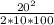 \frac{20^2}{2*10*100} \\