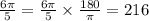 \frac{6\pi}{5} = \frac{6\pi}{5} \times \frac{180}{\pi} = 216