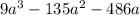 9 {a}^{3} - 135 {a}^{2} - 486a