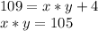 \\ 109=x*y+4\\ x*y=105\\