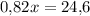 0{,}82x=24{,}6