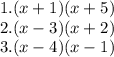 1.(x + 1)(x + 5) \\ 2.(x - 3)(x + 2) \\ 3.(x - 4)(x - 1)