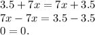 3.5 + 7x = 7x + 3.5 \\ 7x - 7x = 3.5 - 3.5 \\ 0 = 0.