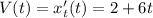 V(t) = x'_t(t) = 2 + 6t