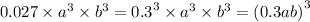 0.027 \times {a}^{3} \times {b}^{3} = {0.3}^{3} \times {a}^{3} \times {b}^{3} = {(0.3ab)}^{3}