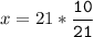 x=21*\tt\displaystyle\frac{10}{21}