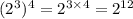 ( {2}^{3} )^{4} = {2}^{3 \times 4} = {2}^{12}