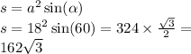 s = {a}^{2} \sin( \alpha ) \\ s = {18}^{2} \sin(60) = 324 \times \frac{ \sqrt{3} }{2} = \\ 162 \sqrt{3}